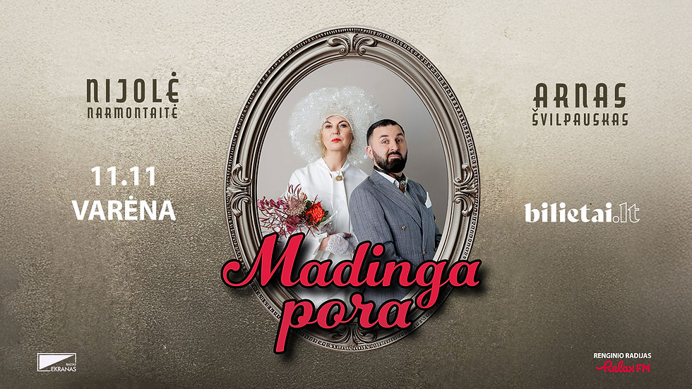 NIJOLĖ NARMONTAITĖ IR ARNAS ŠVILPAUSKAS „MADINGA PORA“ Varėnoje