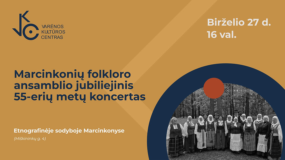 Marcinkonių folkloro ansamblio 55-erių metų veiklos jubiliejinis koncertas