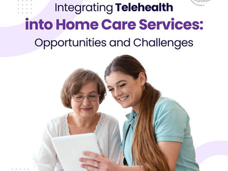 Integrating Telehealth into Home Care Services: Opportunities and Challenges