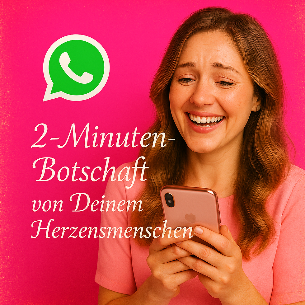 Die 2-Minuten-Botschaft von Deinem Herzensmenschen