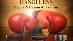 Karşılaştırma: Tamron 150-600mm – Sigma 150-600mm – Canon 100-400mm