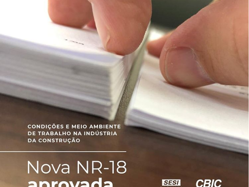 Conheça as principais alterações da nova Norma Regulamentadora 18