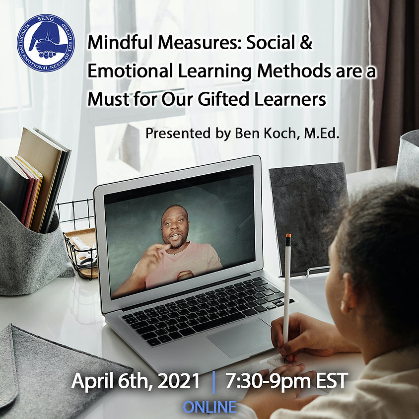 SENGinar - Mindful Measures: Social & Emotional Learning Methods are a Must for Our Gifted Learners