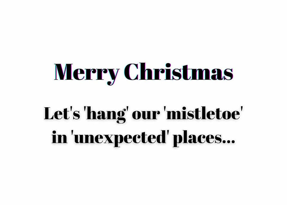 Merry Christmas, Let's "Hang" Our Mistletoe