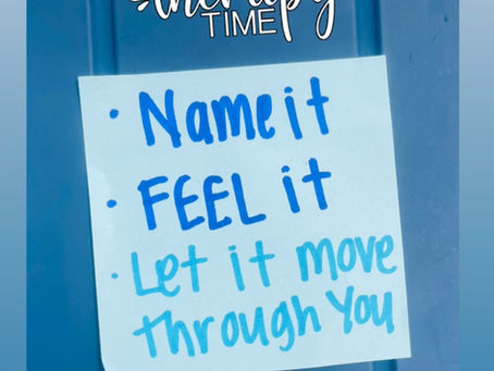 Name It. Feel It. Let It Move Through You.