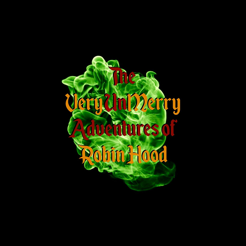 The Very UnMerry Adventures of Robin Hood (Ages 9-17)