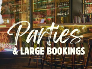 PARTIES AND LARGE BOOKINGS
