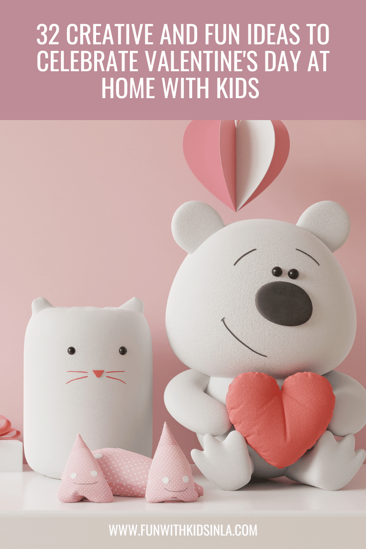 32 Creative and Fun Ideas to Celebrate Valentine's Day at Home with Kids