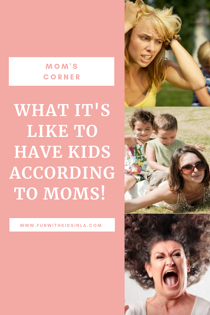 WHAT IT IS LIKE TO BE A MOM - FUN WITH KIDS IN LA
