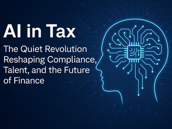 🌐 AI in Tax: The Quiet Revolution Reshaping Compliance, Talent, and the Future of Finance