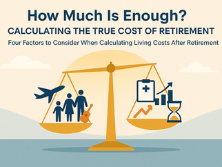 Four Factors to Consider When Calculating Living Costs After Retirement