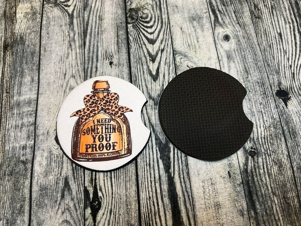 Thumbnail: Whisky Bottle I Need Something You Proof Neoprene Car Coaster