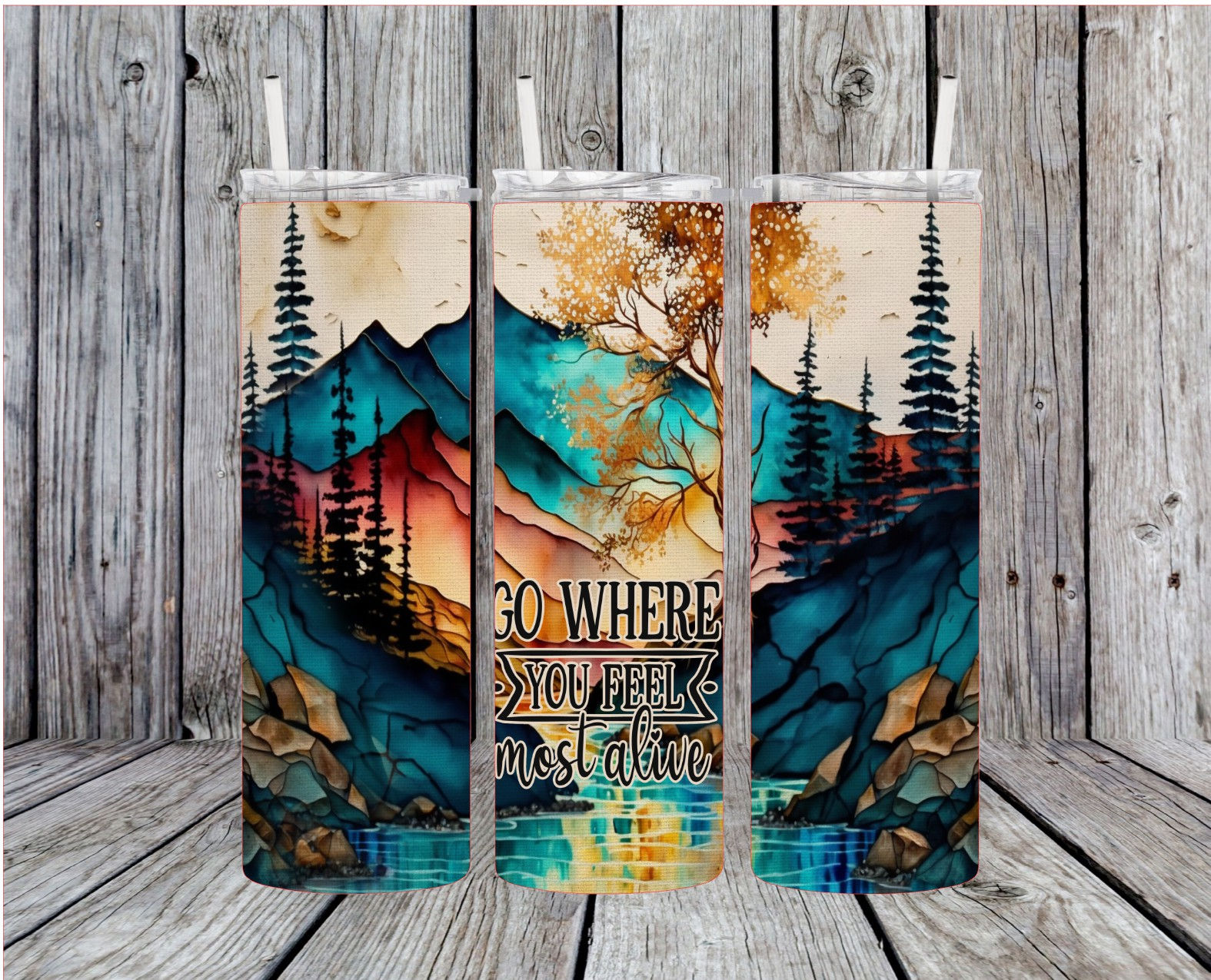 Go Where you Feel Most Alive Cup including Shipping
