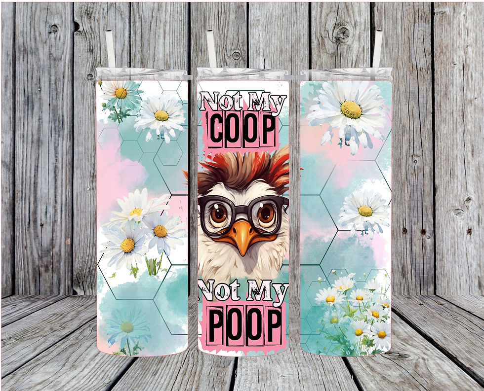 Funny Chicken Cup Not my Coop Not my Poop including Shipping