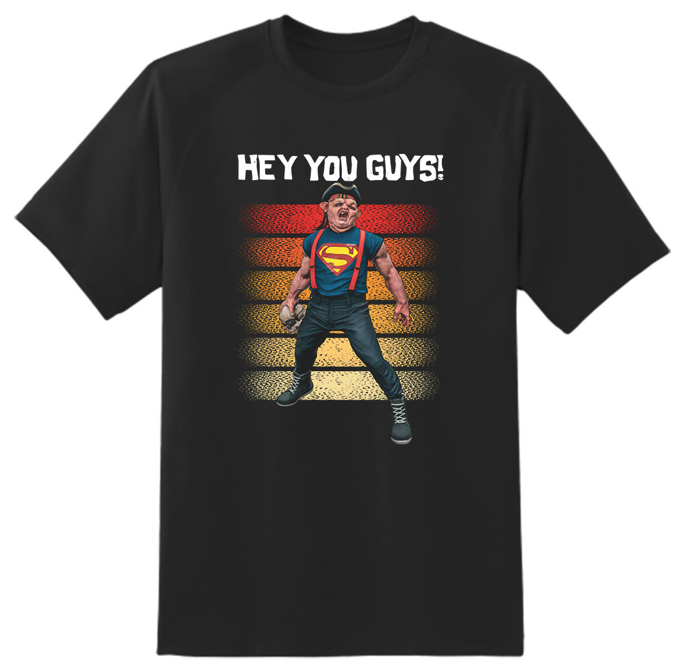 Hey You Guys Goonies Funny Novelty Gift Idea- Unisex Adult T Shirt