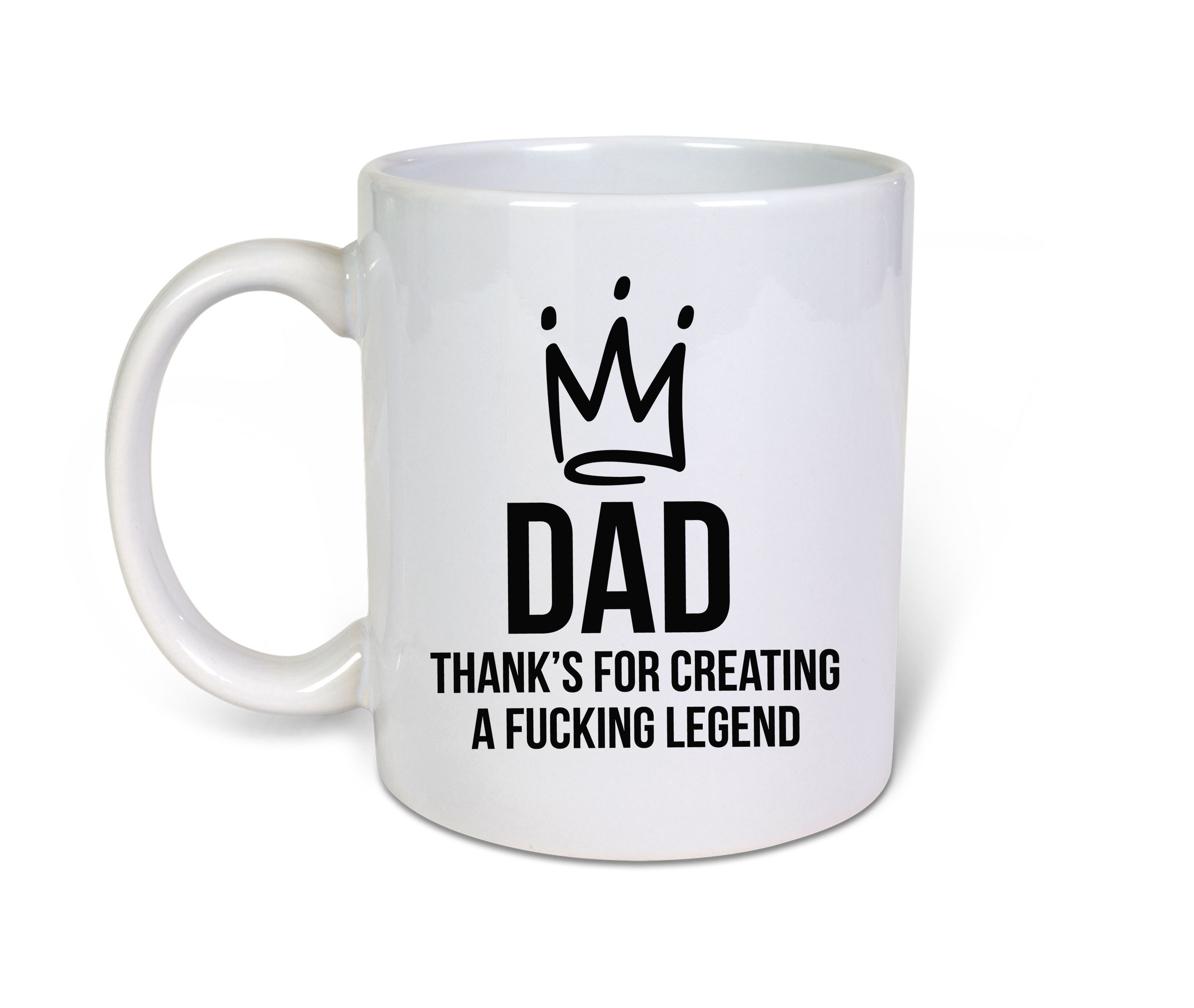 Dad Thanks For Creating A Fucking Legend- 11oz Novelty Gift Idea Mug