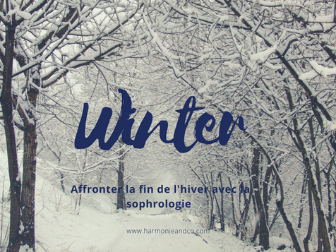 Affronter la fin de l'hiver avec la sophrologie.