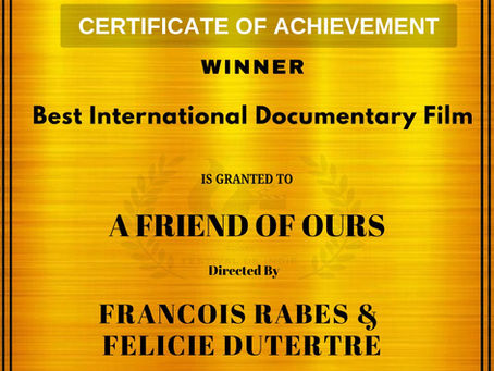 A FRIEND OF OURS won Best International Documentary Film Award !!! Congratulations !!!