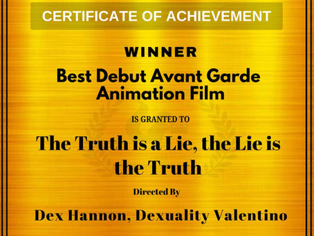 The Truth is a Lie, the Lie is the Truth Won Best Debut Avant Garde animation film !!! Congratulations !!!