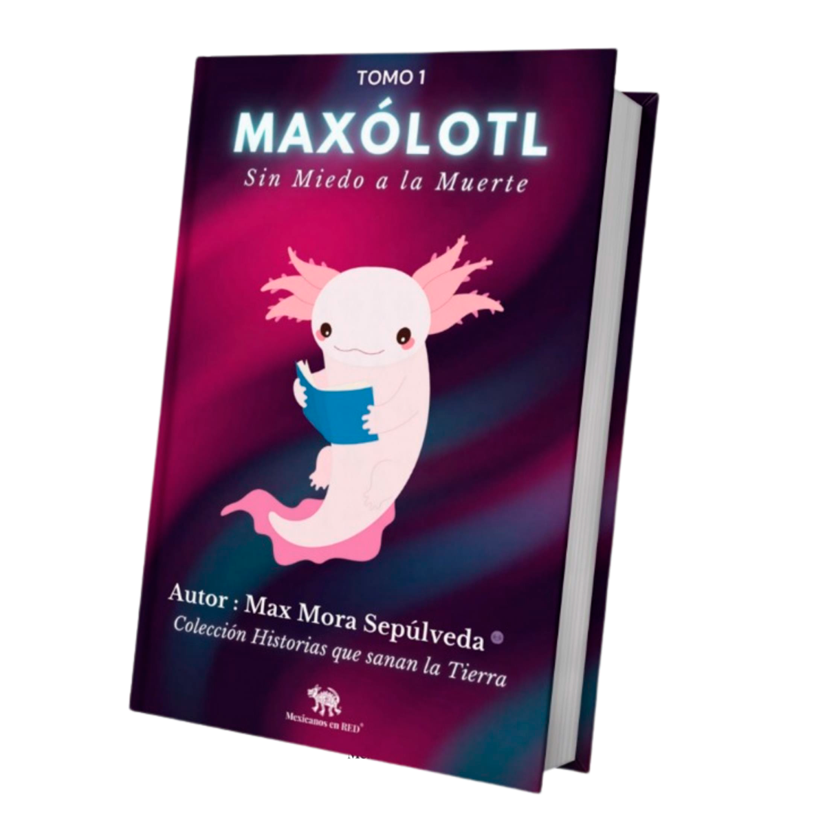 MAXÓLOTL SIN MIEDO A LA MUERTE