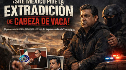 🚨 ¡MÉXICO VA POR ÉL! 🚨 SOLICITAN EXTRADICIÓN DE GARCÍA CABEZA DE VACA DESDE EE.UU. 🇲🇽✈️🇺🇸