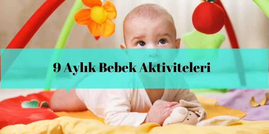 9 Aylık Bebek Aktiviteleri