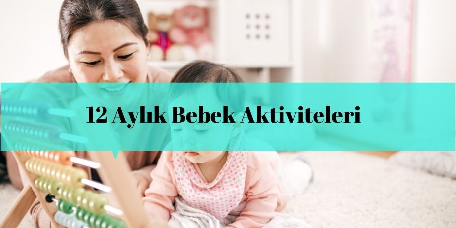 12 Aylık Bebek Aktiviteleri