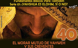 FBT01 40 - El Morar Mutuo De Yahweh Y Su