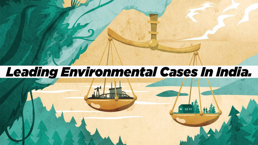 Leading Environmental Cases In India.
