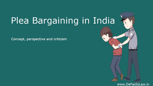 Plea Bargaining - Concept, perspective and Criticism.