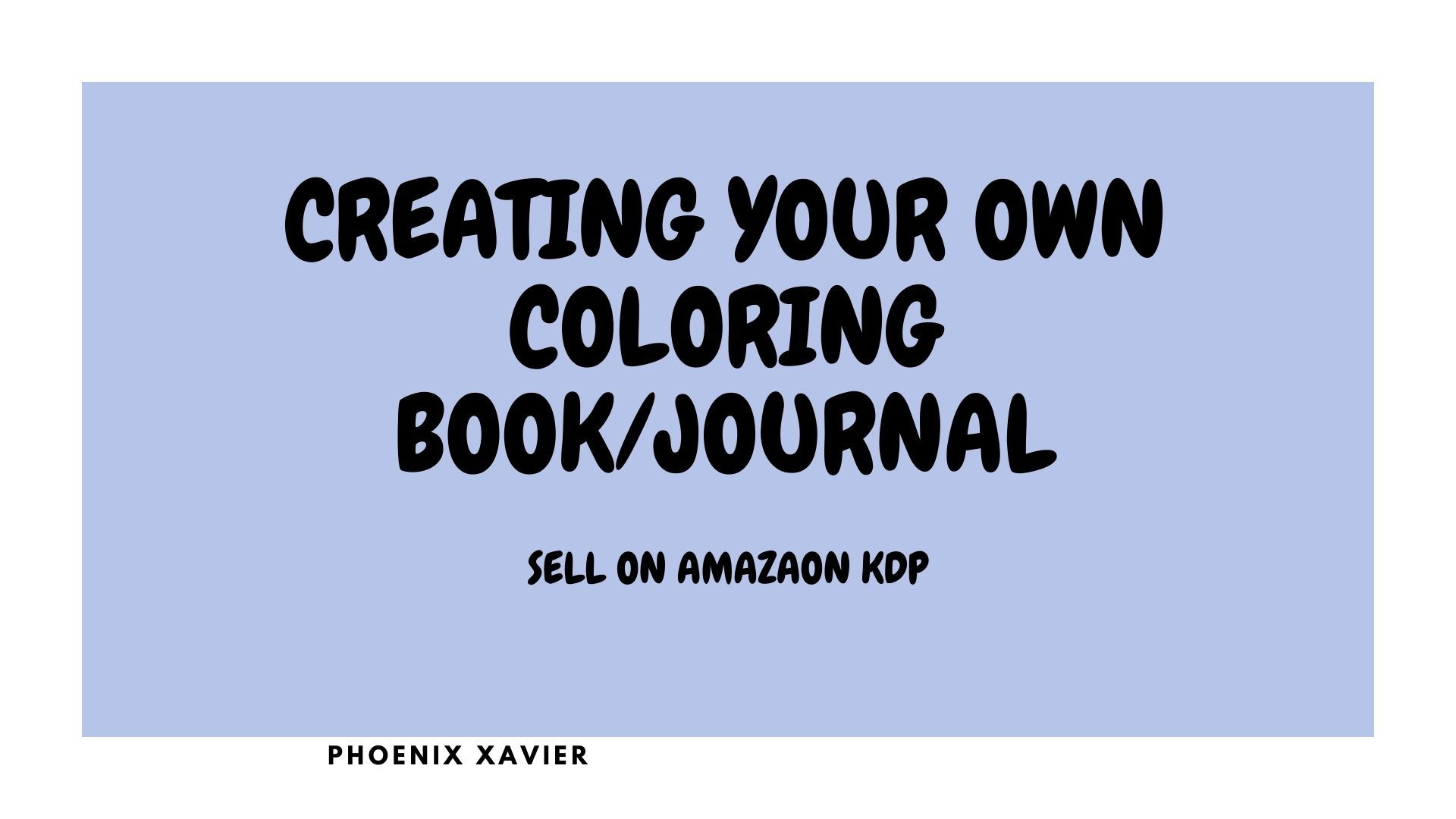 Creating Your Own Coloring Book Video Course & EBook