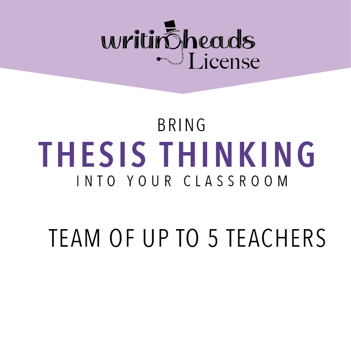 Thesis Thinking: Team of up to 5 Teachers License