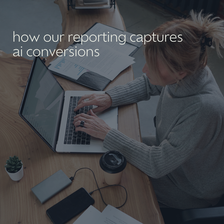 how our reporting captures ai conversions