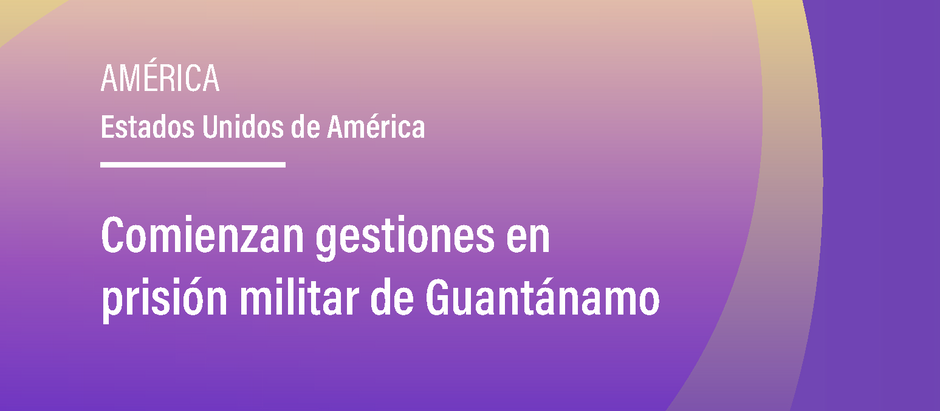 Comienzan gestiones en prisión militar de Guantánamo
