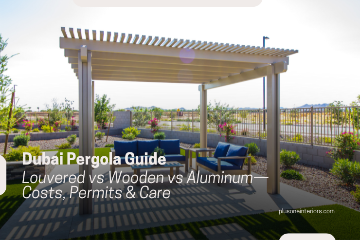 blog image with text - Dubai Pergola Guide: Louvered vs Wooden vs Aluminum — Costs, Permits & Care