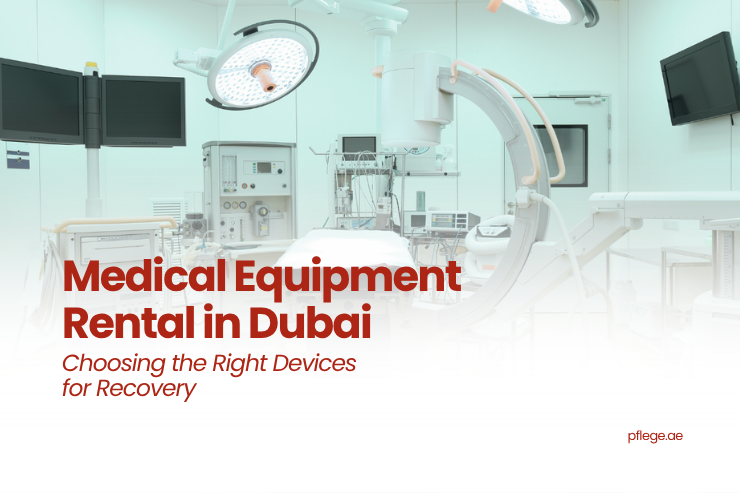 Medical Equipment Rental in Dubai | Pflege Home Healthcare