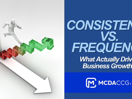 Consistency vs. Frequency: What Actually Drives Business Growth?