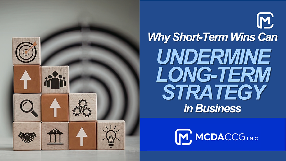 Why Short-Term Wins Can Undermine Long-Term Strategy in Business