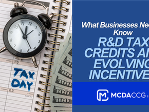R&D Tax Credits and Evolving Incentives: What Businesses Need to Know