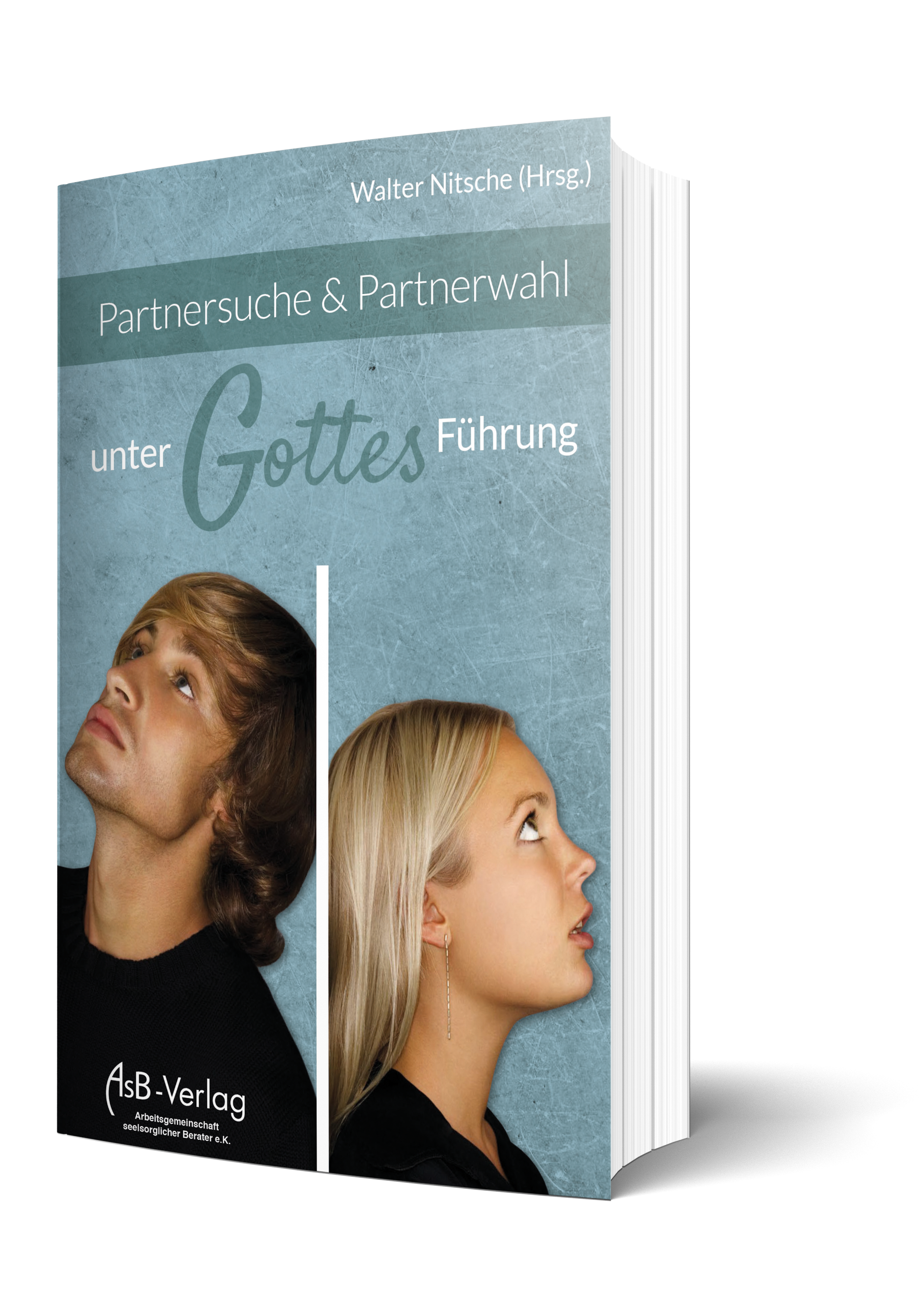 Partnersuche & Partnerwahl unter Gottes Führung