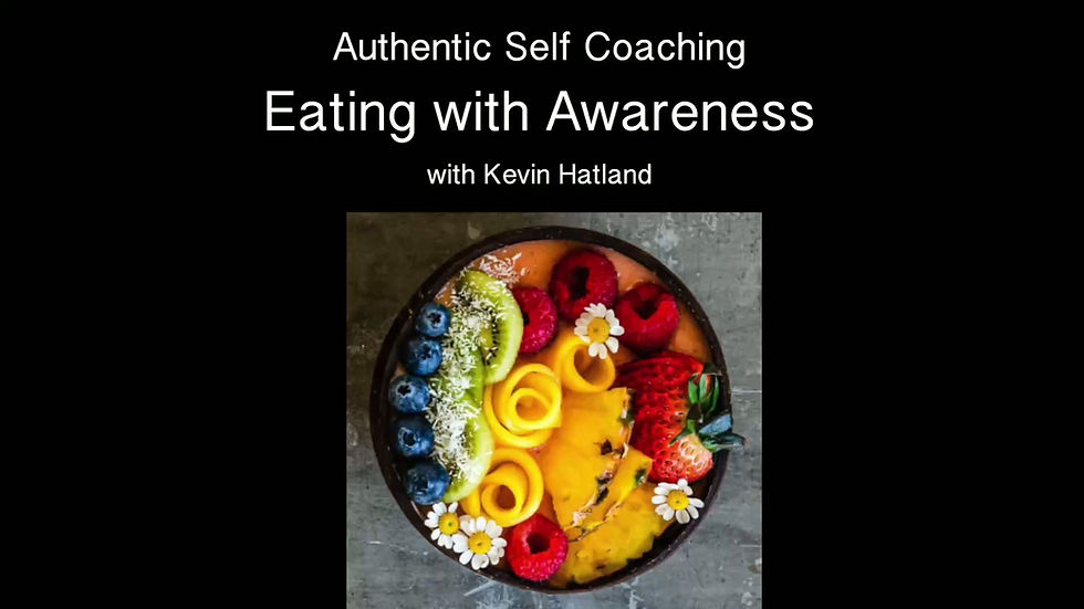 Eating with Awareness with Kevin Hatland..mp4