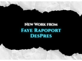Faye Rapoport DesPres Announces New Publications in Poetry and Microfiction
