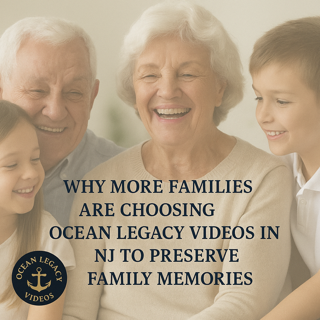 Why More Families Are Choosing Ocean Legacy Videos in NJ to Preserve Family Memories