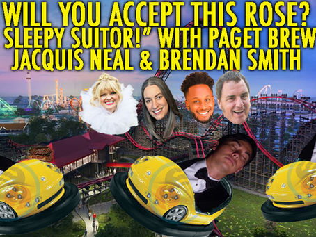 "THE SLEEPY SUITOR!" w/ Paget Brewster, Jacquis Neal and Brendan Smith