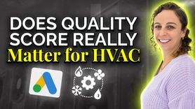 What Is a Google Ads Quality Score and Does It Matter for HVAC Companies?