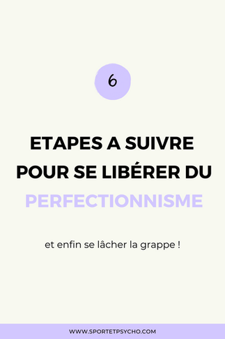 6 étapes pour se libérer du perfectionnisme