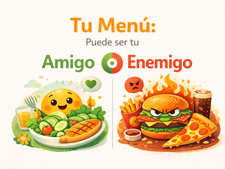 Tu Menú: puede ser tu Amigo o Enemigo