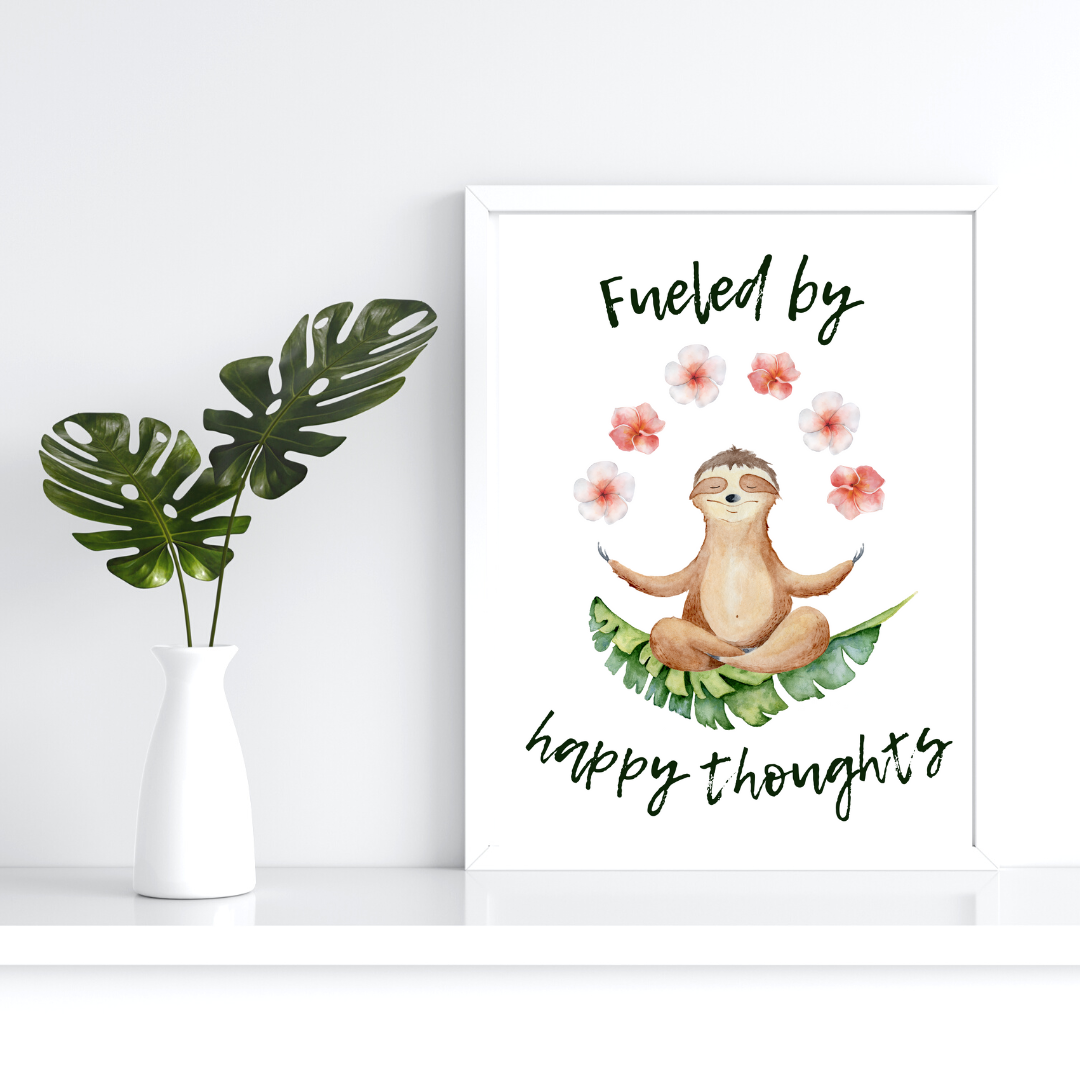 Fueled By Happy Thoughts Sloth Printable Poster (Digital Download)