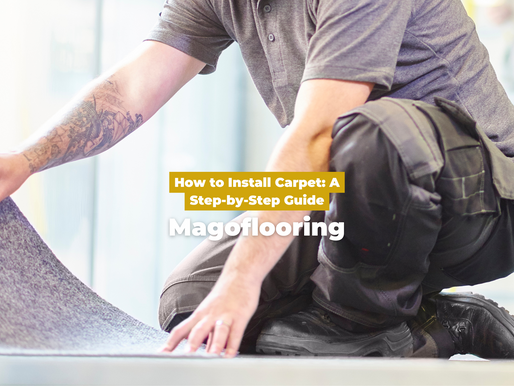 How to Install Carpet: A Step-by-Step Guide