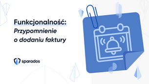 Funkcjonalność "Przypomnij o dodaniu faktury"